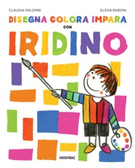 Disegna colora impara con Iridino - Librerie.coop