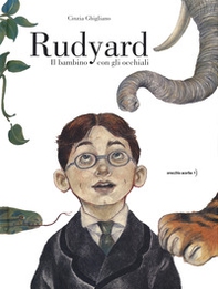 Rudyard. Il bambino con gli occhiali - Librerie.coop