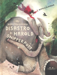 Il disastrosissimo disastro di Harold Snipperpot - Librerie.coop
