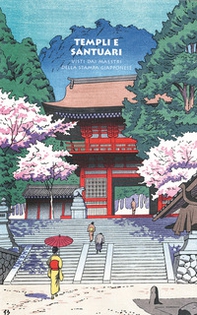 Templi e santuari. Visti dai maestri della stampa giapponese - Librerie.coop