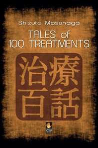 Tales of 100 treatments. Stories of Zen Shiatsu - Librerie.coop