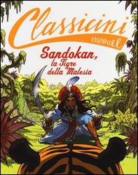 Sandokan, la tigre della Malesia da Emilio Salgari. Classicini - Librerie.coop