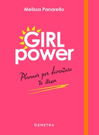 Girl power. Planner per diventare te stessa - Librerie.coop