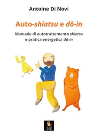 Auto-shiatsu e do-in. Manuale di autotrattamento shiatsu e pratica energetica do-in - Librerie.coop
