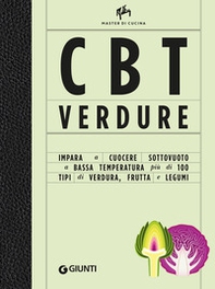 CBT verdure. Cuocere sottovuoto a bassa temperatura - Librerie.coop