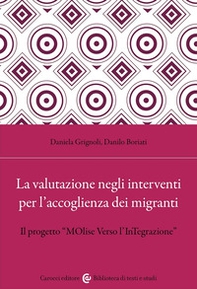 La valutazione negli interventi per l'accoglienza dei migranti. Il progetto «MOlise Verso l'InTegrazione» - Librerie.coop