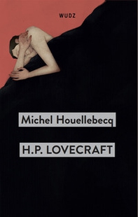 H. P. Lovecraft. Contro il mondo, contro la vita - Librerie.coop