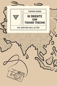 In Oriente con Tiziano Terzani - Librerie.coop