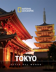 Tokyo. Città del mondo. National geographic - Librerie.coop