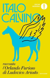 Italo Calvino racconta l'«Orlando furioso» di Ludovico Ariosto - Librerie.coop