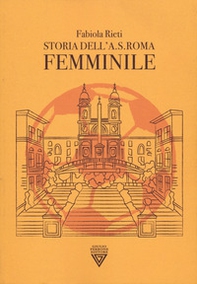 Storia della A.S. Roma femminile - Librerie.coop