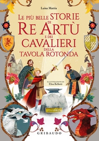 Le più belle storie di re Artù e dei cavalieri della Tavola Rotonda - Librerie.coop