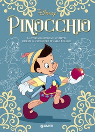Pinocchio. La storia illustrata e a fumetti ispirata al capolavoro di Carlo Collodi - Librerie.coop