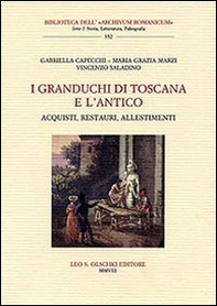 I granduchi di Toscana e l'antico. Acquisti, restauri, allestimenti - Librerie.coop