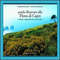 Guida illustrata alla flora di Capri. Storia, vegetazione, percorsi - Librerie.coop