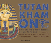Tutankhamon. Vita, morte e maledizioni di un faraone - Librerie.coop