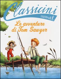 Le avventure di Tom Sawyer da Mark Twain. Classicini - Librerie.coop
