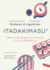 Itadakimasu. Dalla cucina giapponese autentica la ricetta della felicità - Librerie.coop