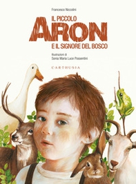 Il piccolo Aron e il signore del bosco - Librerie.coop