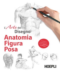 Anatomia, figura, posa. L'arte del disegno - Librerie.coop