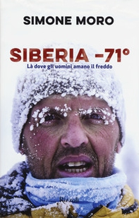 Siberia -71°. Là dove gli uomini amano il freddo - Librerie.coop