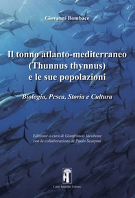 Il tonno atlanto-mediterraneo (Thunnus-Thynnus) e le sue popolazioni. Biologia, pesca, storia e cultura - Librerie.coop
