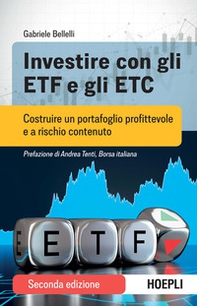 Investire con gli ETF e gli ETC. Costruire un portafoglio profittevole e a rischio contenuto - Librerie.coop