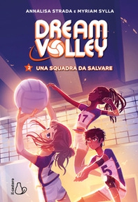 Una squadra da salvare. Dream volley - Vol. 2 - Librerie.coop