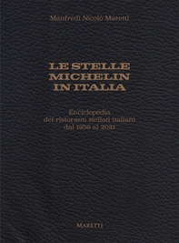 Le stelle Michelin in Italia. Enciclopedia dei ristoranti stellati italiani dal 1959 al 2021 - Librerie.coop