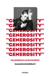 «Generosity». Un'agiografia di David Bowie - Librerie.coop