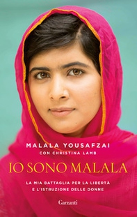Io sono Malala. La mia battaglia per la libertà e l'istruzione delle donne - Librerie.coop