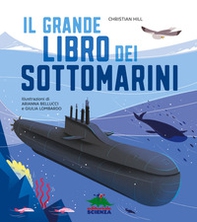 Il grande libro dei sottomarini - Librerie.coop