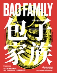 Bao family. La cucina cinese tra tradizione e modernità - Librerie.coop