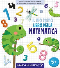 Il mio primo libro della matematica - Librerie.coop