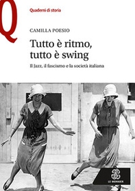 Tutto è ritmo, tutto è swing. Il jazz, il fascismo e la società italiana - Librerie.coop