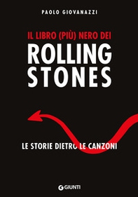 Il libro (più) nero dei Rolling Stones. Le storie dietro le canzoni - Librerie.coop
