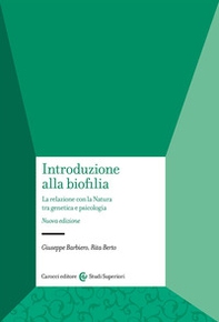 Introduzione alla biofilia. La relazione con la natura tra genetica e psicologia - Librerie.coop