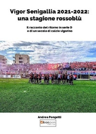 Vigor Senigallia 2021-2022: una stagione rossoblù - Librerie.coop
