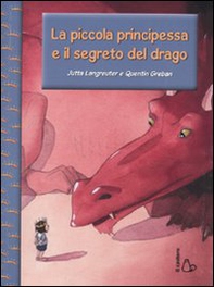 La piccola principessa e il segreto del drago - Librerie.coop