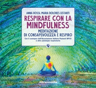 Respirare con la mindfulness. Meditazione di consapevolezza e respiro - Librerie.coop